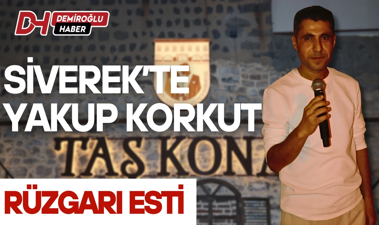 Siverek’te Yakup Korkut Rüzgârı Esti