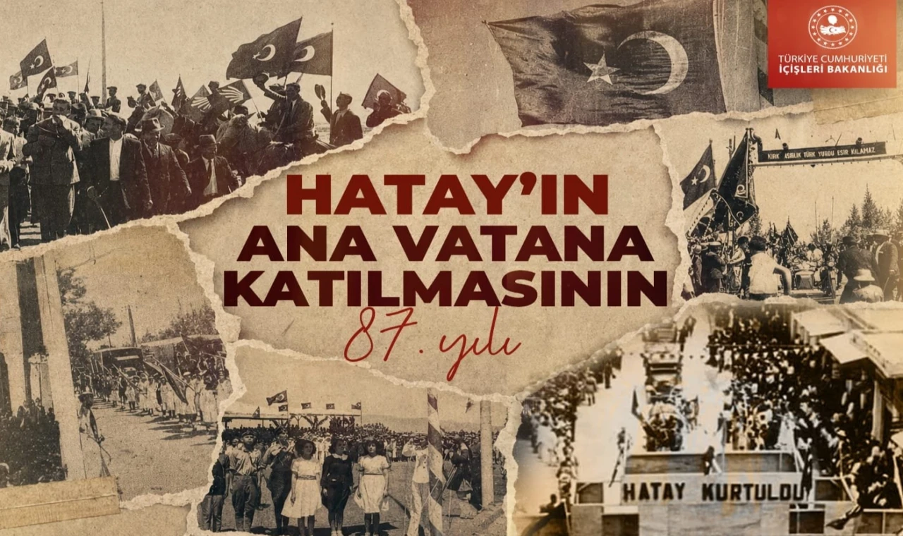İçişleri’nden Hatay’ın ana vatana katılışının 87. yıl mesajı