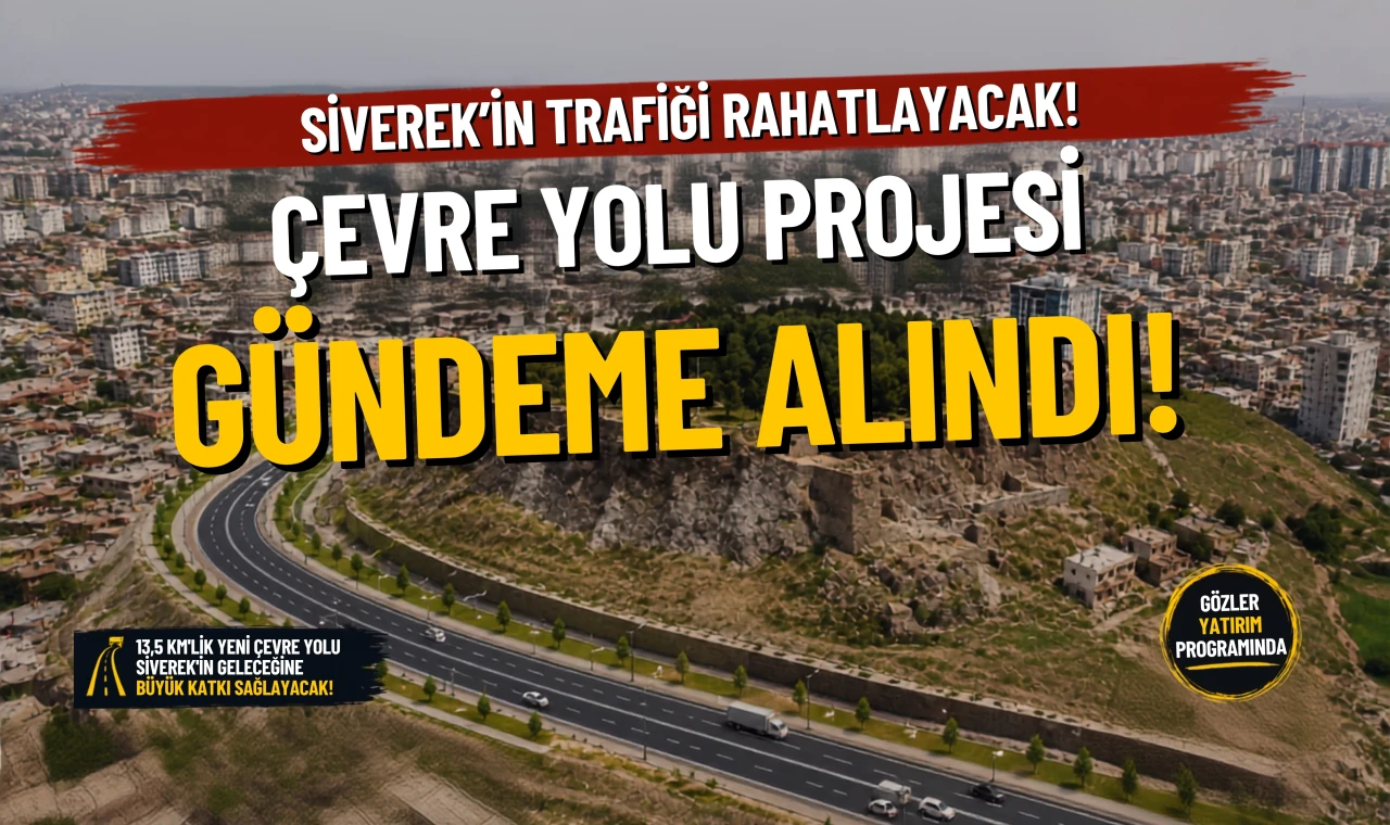 Siverek’in Trafik Çilesine Çözüm Geliyor! Çevre Yolu Projesi Gündeme Alındı
